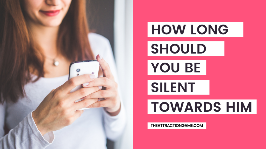 how long should you be silent towards him