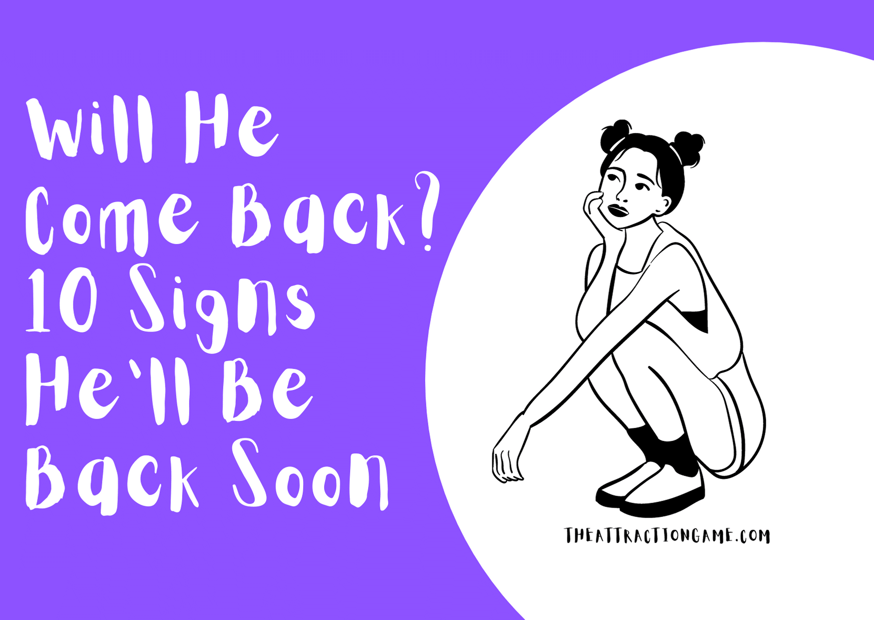 will he come back, will your ex come back, signs he will come back, will he be back