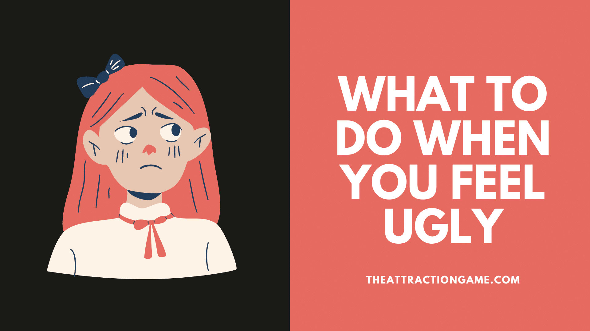 You feel ugly do to if what What do