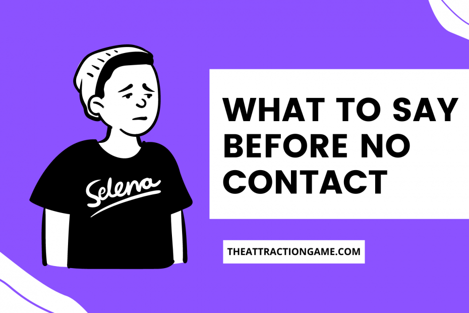 no contact, using no contact, things to say before no contact
