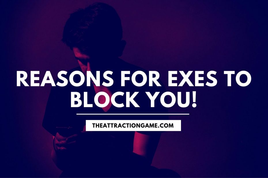reasons exes block you, reason for why your ex blocked you, why your exes block. what is the reason for exes to block you, reasons exes block you