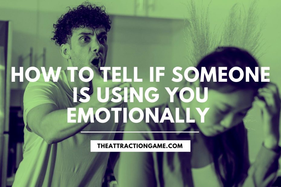 signs someone is using you emotionally