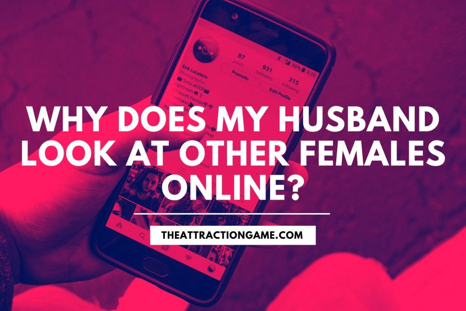 why does my husband look at other women online