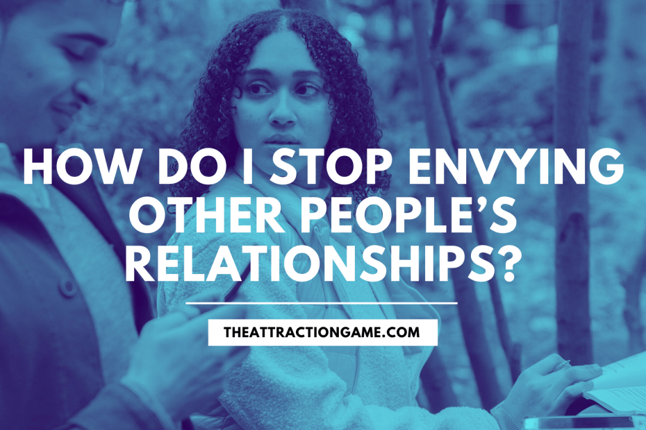 stop envy, how do I stop envying people's relationships