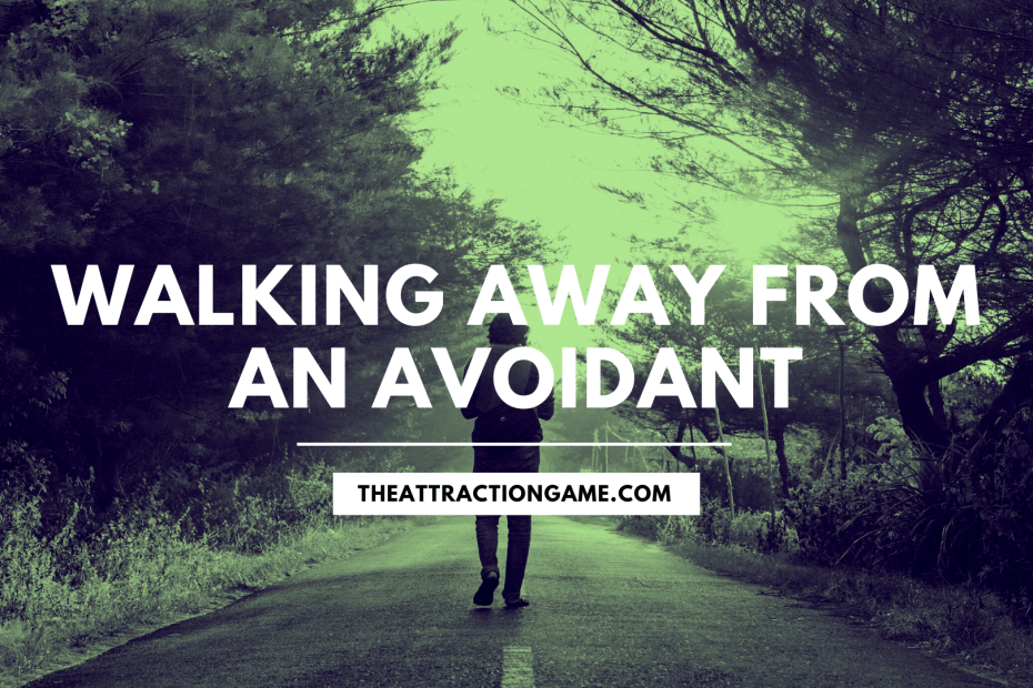 walking away from avoidant partner, avoidant, leaving an avoidant
